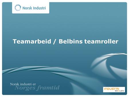 Teamarbeid / Belbins teamroller
