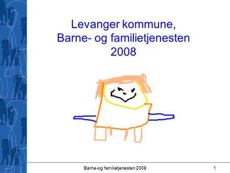 Barne-og familietjenesten 20081 Levanger kommune, Barne- og familietjenesten 2008.