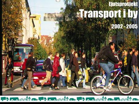 Etatsprosjekt Transport i by 2002 - 2005. Kreativ prising av kollektivtransport.