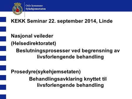 KEKK Seminar 22. september 2014, Linde Nasjonal veileder