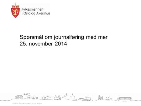 Spørsmål om journalføring med mer 25. november 2014