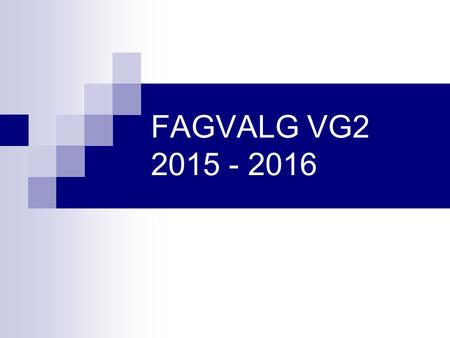 FAGVALG VG2 2015 - 2016.