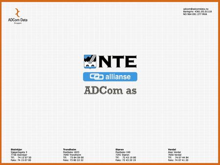 NTE Allianse ADCom as Etablert 1987 Eid 100% av NTE 30 ansatte