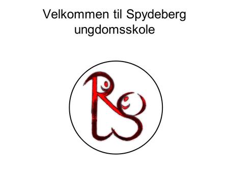 Velkommen til Spydeberg ungdomsskole. Lov om grunnskolen Grunnskolen skal i forståing og samarbeid med heimen hjelpe til med å gje elevane ….god allmenkunnskap.