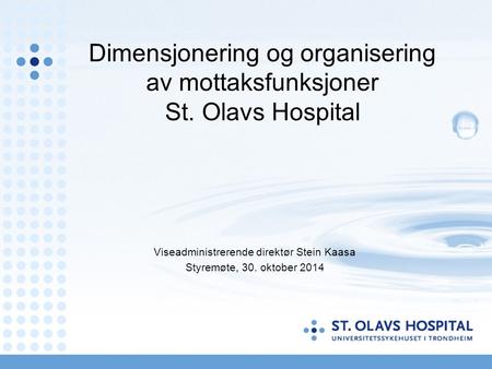 Dimensjonering og organisering av mottaksfunksjoner St. Olavs Hospital