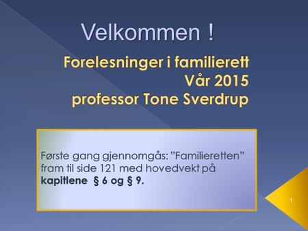 Forelesninger i familierett Vår 2015 professor Tone Sverdrup