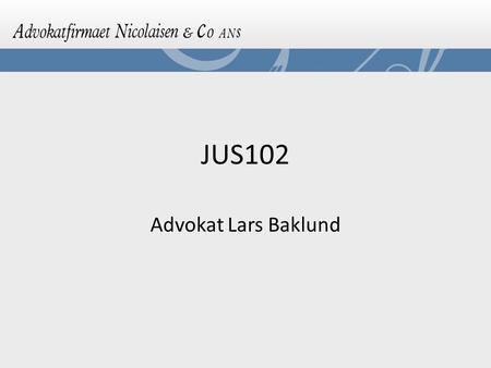 JUS102 Advokat Lars Baklund.