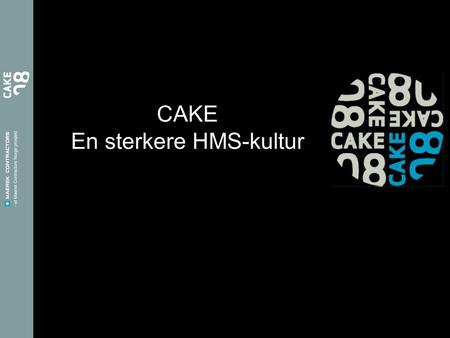 CAKE En sterkere HMS-kultur