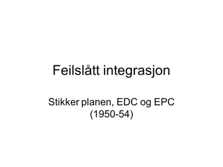 Feilslått integrasjon Stikker planen, EDC og EPC (1950-54)