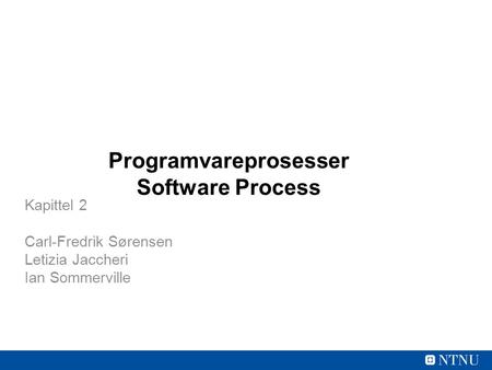 Programvareprosesser Software Process