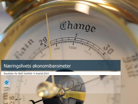 Næringslivets økonomibarometer Resultater for NHO Vestfold- 4. kvartal 2014.