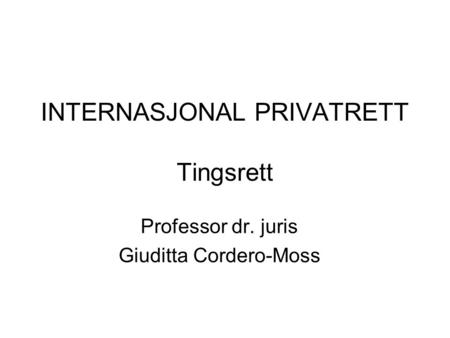 INTERNASJONAL PRIVATRETT Tingsrett