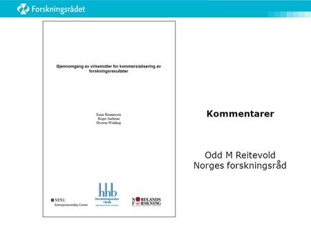 Kommentarer Odd M Reitevold Norges forskningsråd.