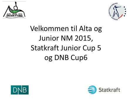 Velkommen til Alta og Junior NM 2015, Statkraft Junior Cup 5 og DNB Cup6.