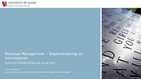 Revenue Management – Implementering av innovasjoner. Arena Usus Vinterkonferanse 26. januar 2015 Stine Rye Bårdsen Universitetslektor og koordinator for.