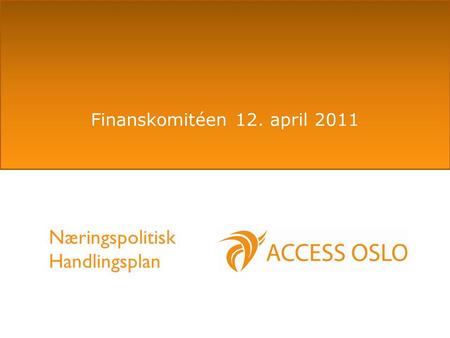 Finanskomitéen 12. april 2011 Næringspolitisk Handlingsplan.