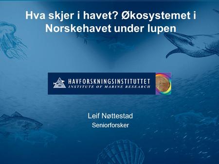 Hva skjer i havet? Økosystemet i Norskehavet under lupen