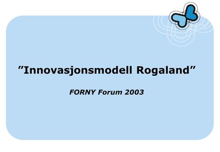 ”Innovasjonsmodell Rogaland”