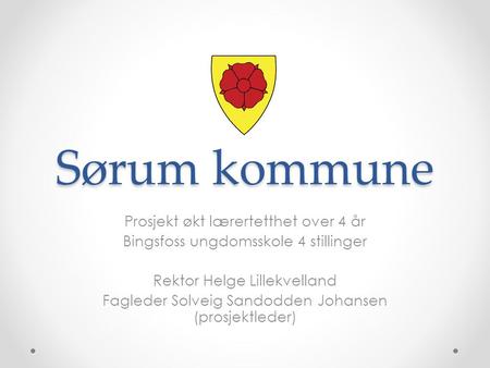 Sørum kommune Prosjekt økt lærertetthet over 4 år