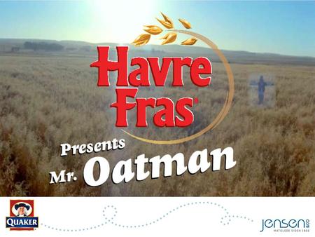 “Mr. Oatman” – En frisk og tillitsvekkende karakter med en historie å fortelle om Havre Fras If you want to take control with sugar and cholesterol Havrefras.