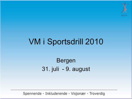 VM i Sportsdrill 2010 Bergen 31. juli - 9. august.