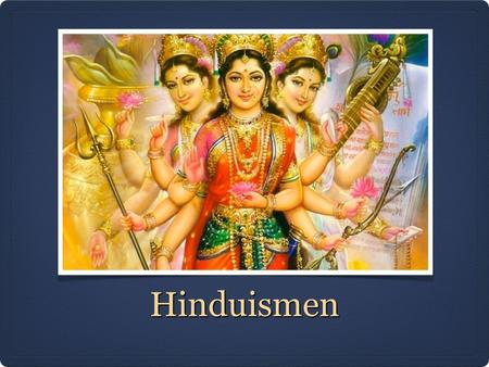 Hinduismen.