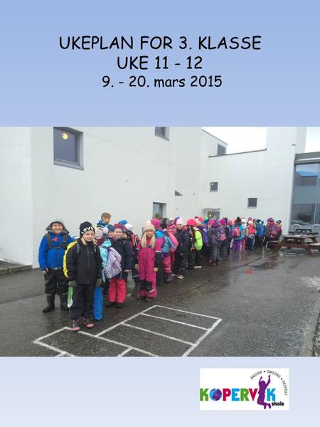 UKEPLAN FOR 3. KLASSE UKE mars 2015