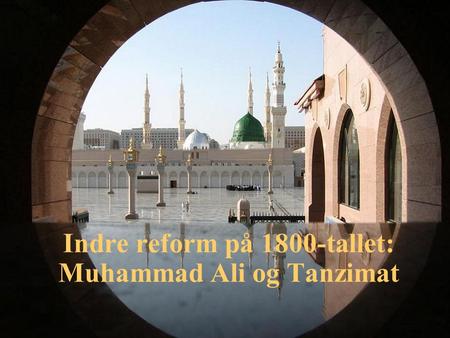 Indre reform på 1800-tallet: Muhammad Ali og Tanzimat