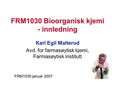 FRM1030 Bioorganisk kjemi - innledning