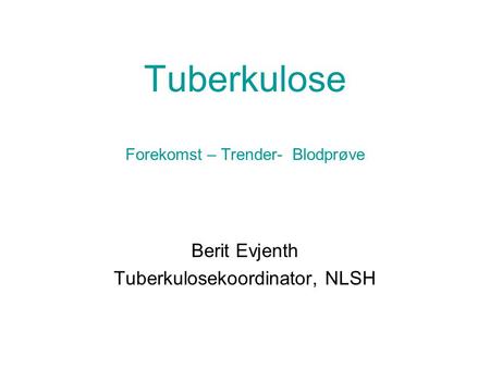 Tuberkulose Forekomst – Trender- Blodprøve
