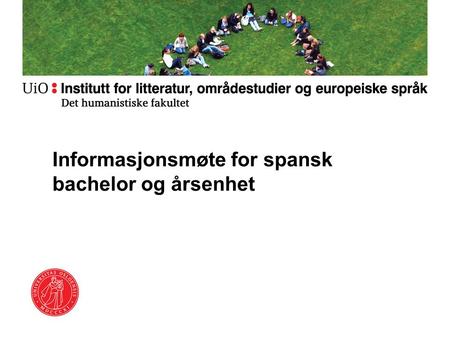 Informasjonsmøte for spansk bachelor og årsenhet.
