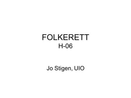 FOLKERETT H-06 Jo Stigen, UIO.