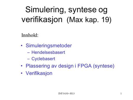 Simulering, syntese og verifikasjon (Max kap. 19)