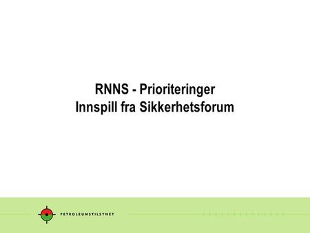 RNNS - Prioriteringer Innspill fra Sikkerhetsforum.