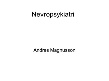 Nevropsykiatri Andres Magnusson.