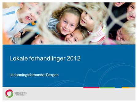 Lokale forhandlinger 2012 Utdanningsforbundet Bergen.
