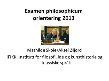 Examen philosophicum orientering 2013