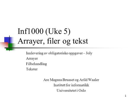 Inf1000 (Uke 5) Arrayer, filer og tekst