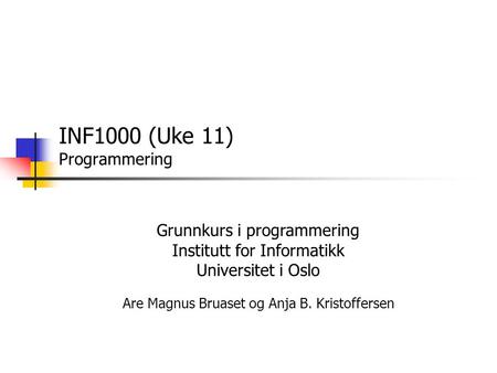 INF1000 (Uke 11) Programmering