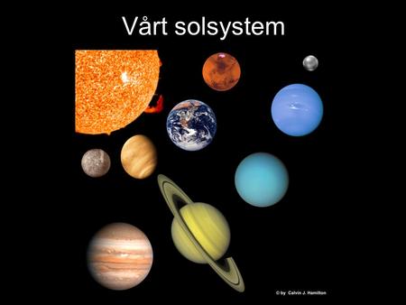 Vårt solsystem.