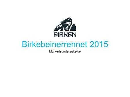 Birkebeinerrennet 2015 Markedsundersøkelse.