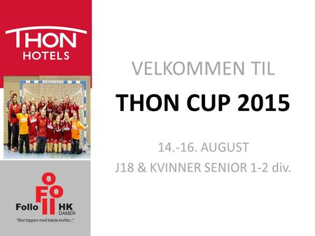 THON CUP 2015 VELKOMMEN TIL AUGUST
