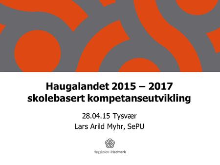 Haugalandet 2015 – 2017 skolebasert kompetanseutvikling