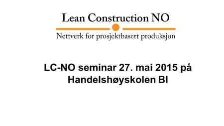 LC-NO seminar 27. mai 2015 på Handelshøyskolen BI.