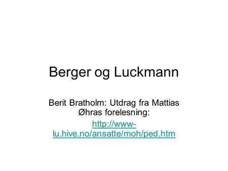 Berit Bratholm: Utdrag fra Mattias Øhras forelesning: