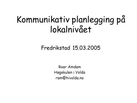 Kommunikativ planlegging på lokalnivået Fredrikstad