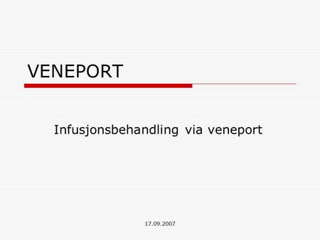 Infusjonsbehandling via veneport