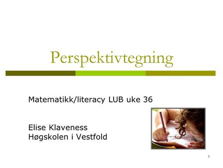 Matematikk/literacy LUB uke 36 Elise Klaveness Høgskolen i Vestfold