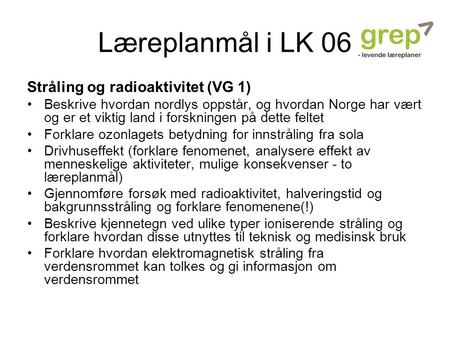 Læreplanmål i LK 06 Stråling og radioaktivitet (VG 1)