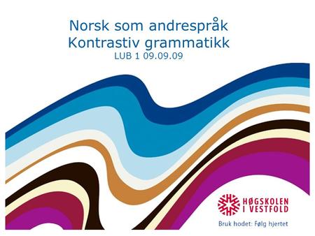 Norsk som andrespråk Kontrastiv grammatikk LUB